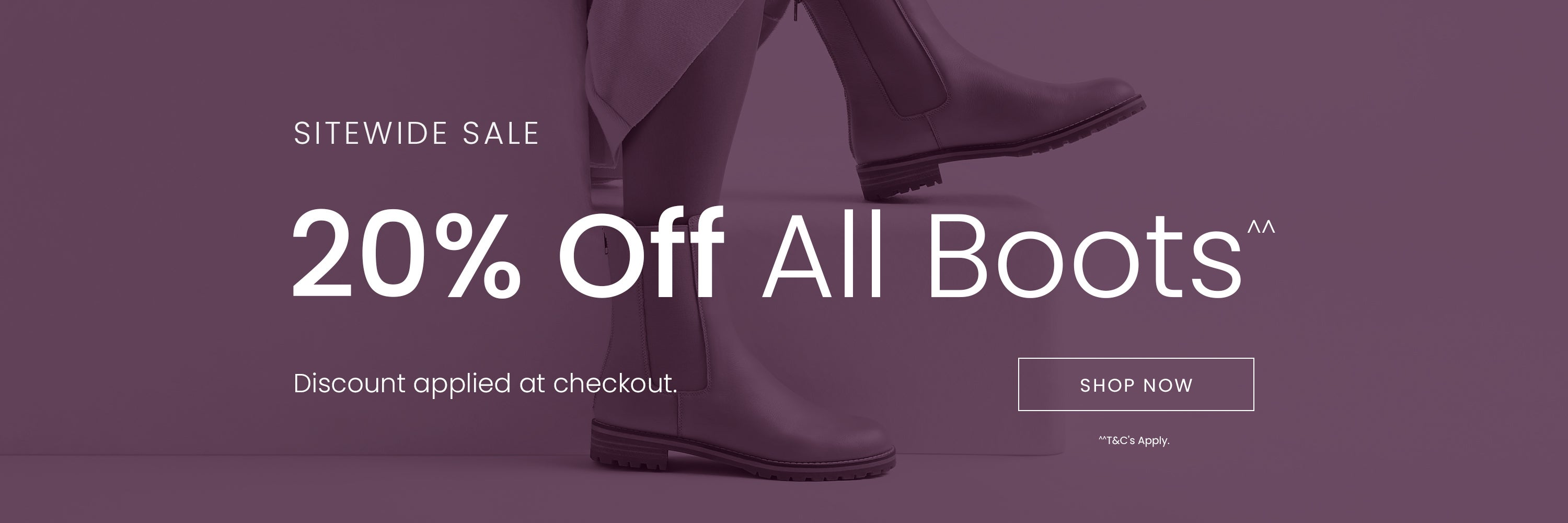 20% Off All Boots | Shop Now